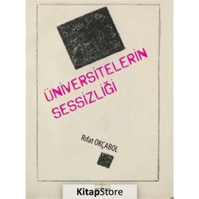 Üniversitelerin Sessizliği - Rıfat Okçabol