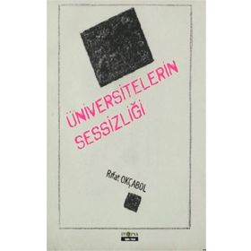 Üniversitelerin Sessizliği - Rıfat Okçabol