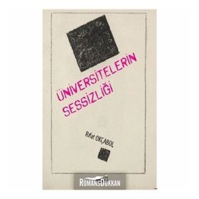 Üniversitelerin Sessizliği - Rıfat Okçabol