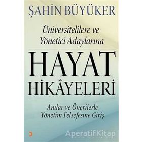 Üniversitelilere ve Yönetici Adaylarına Hayat Hikayeleri - Şahin Büyüker