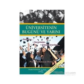 ÜNİVERSİTENİN BUGÜNÜ VE YARINI - RAMAZAN DEMIR