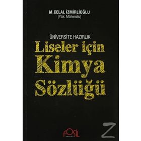 ÜNIVERSITEYE HAZIRLIK LISELER İÇIN KIMYA SÖZLÜĞÜ - M.CELAL İZMIRLIOĞLU