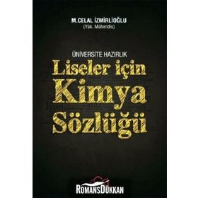 ÜNIVERSITEYE HAZIRLIK LISELER İÇIN KIMYA SÖZLÜĞÜ - M.CELAL İZMIRLIOĞLU