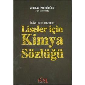 ÜNIVERSITEYE HAZIRLIK LISELER İÇIN KIMYA SÖZLÜĞÜ - M.CELAL İZMIRLIOĞLU