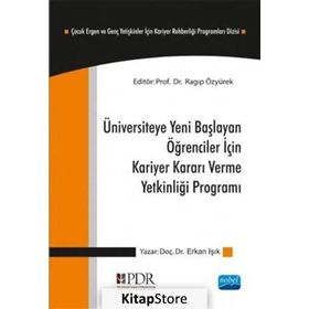 Üniversiteye Yeni Başlayan Öğrenciler İçin Kariyer Kararı Verme Yetkinliği Programı - Erkan Işık Ragıp Özyürek
