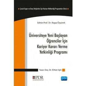 Üniversiteye Yeni Başlayan Öğrenciler İçin Kariyer Kararı Verme Yetkinliği Programı - Erkan Işık Ragıp Özyürek