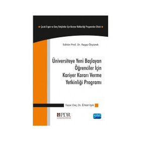 Üniversiteye Yeni Başlayan Öğrenciler İçin Kariyer Kararı Verme Yetkinliği Programı - Erkan Işık Ragıp Özyürek
