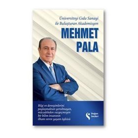 Üniversiteyi Gıda Sanayi İle Buluşturan Akademisyen - Mehmet Pala - Doğan Kitap