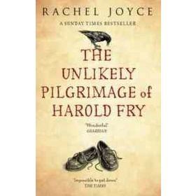 UNLIKELY PILGRIMAGE OF HAROLD FRY - RACHEL JOYCE