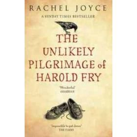 UNLIKELY PILGRIMAGE OF HAROLD FRY - RACHEL JOYCE