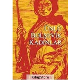 ÜNLÜ BOLŞEVİK KADINLAR - KOLEKTIF