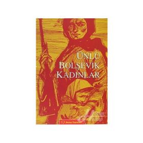 ÜNLÜ BOLŞEVİK KADINLAR - KOLEKTIF