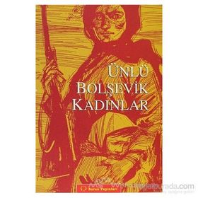 ÜNLÜ BOLŞEVİK KADINLAR - KOLEKTIF