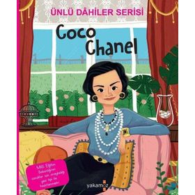 Ünlü Dahiler Serisi - Coco Chanel - Yakamoz Yayınevi