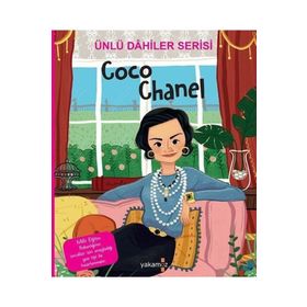 Ünlü Dahiler Serisi - Coco Chanel - Yakamoz Yayınevi