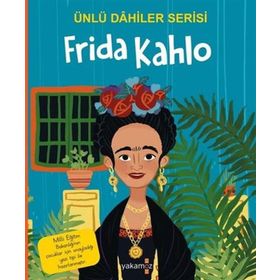 Ünlü Dahiler Serisi - Frida Kahlo - Yakamoz Yayınevi