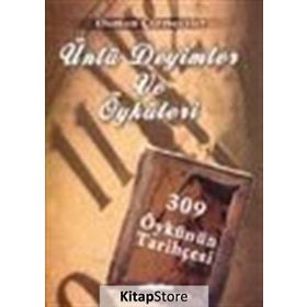 ÜNLÜ DEYIMLER VE ÖYKÜLERİ 309 ÖYKÜNÜN TARİHÇESİ - OSMAN ÇİZMECİLER
