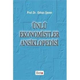 Ünlü Ekonomistler Ansiklopedisi - Orhan Şener