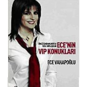 ÜNLÜ İŞADAMLARIYLA ÖZEL SÖYLEŞİLER ECE´NIN VIP KONUKLARI - ECE VAHAPOĞLU