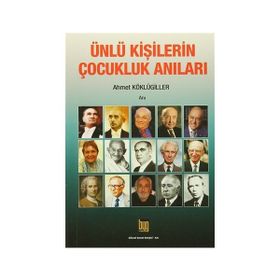 Ünlü Kişilerin Çocukluk Anıları - Ahmet Köklügiller