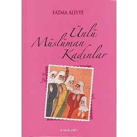 ÜNLÜ MÜSLÜMAN KADINLAR - FATMA ALIYYE