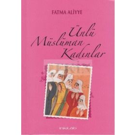 ÜNLÜ MÜSLÜMAN KADINLAR - FATMA ALIYYE