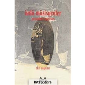ÜNLÜ MÜZİSYENLER YAŞAMLARI YAPITLARI - AKIF SAYDAM