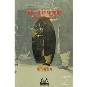 ÜNLÜ MÜZİSYENLER YAŞAMLARI YAPITLARI - AKIF SAYDAM