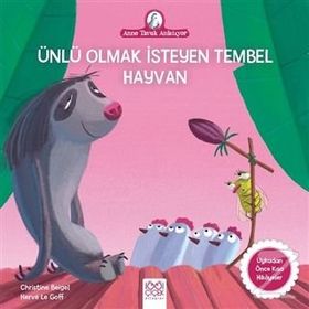 Ünlü Olmak İsteyen Tembel Hayvan - Christine Beigel