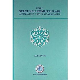 ÜNLÜ SELÇUKLU KOMUTANLARI - ALI SEVIM
