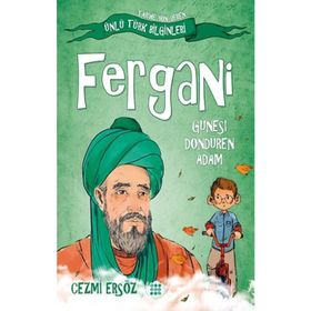 Ünlü Türk Bilginleri Fergani Güneşi Döndüren Adam Cezmi Ersöz