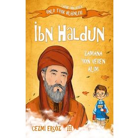 Ünlü Türk Bilginleri İbn Haldun Zamana Yön Veren Alim Cezmi Ersöz