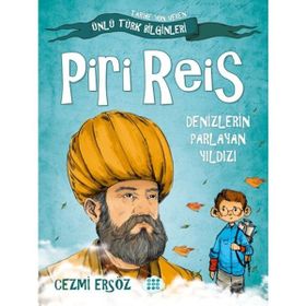 Ünlü Türk Bilginleri Piri Reis Denizlerin Parlayan Yıldızı - Cezmi Ersöz