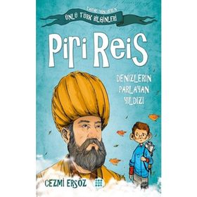 Ünlü Türk Bilginleri Piri Reis Denizlerin Parlayan Yıldızı - Cezmi Ersöz
