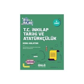 Ünlü Yayınları 8. Sınıf T.C. İnkılap Tarihi ve Atatürkçülük Bill Ba-ng Konu Anlatım