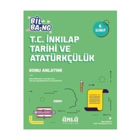 Ünlü Yayınları 8. Sınıf T.C. İnkılap Tarihi ve Atatürkçülük Bill Ba-ng Konu Anlatım