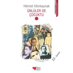 ÜNLÜLER DE ÇOCUKTU 1 - HIKMET ALTINKAYNAK