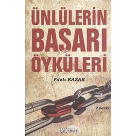 ÜNLÜLERİN BAŞARI ÖYKÜLERİ - FAZLI KAZAR