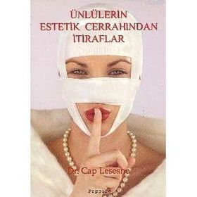 ÜNLÜLERİN ESTETIK CERRAHINDAN İTİRAFLAR - CAP LESESNE