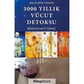 Ünlülerin Tercihi 5000 Yıllık Vücut Detoksu Halit Yılmaz
