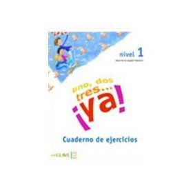 UNO, DOS, TRES... YA! 1 CUADERNO DE ACTIVIDADES (ETKINLIK KITABI) 7-10 YAŞ İSPANYOLCA TEMEL SEVIYE - MARIA DE LOS ANGELES PALOMINO