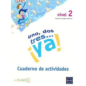 UNO, DOS, TRES... YA! 2 CUADERNO DE ACTIVIDADES (ETKINLIK KITABI) 7-10 YAŞ İSPANYOLCA TEMEL SEVIYE - MARIA DE LOS ANGELES PALOMINO