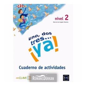 UNO, DOS, TRES... YA! 2 CUADERNO DE ACTIVIDADES (ETKINLIK KITABI) 7-10 YAŞ İSPANYOLCA TEMEL SEVIYE - MARIA DE LOS ANGELES PALOMINO