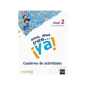 UNO, DOS, TRES... YA! 2 CUADERNO DE ACTIVIDADES (ETKINLIK KITABI) 7-10 YAŞ İSPANYOLCA TEMEL SEVIYE - MARIA DE LOS ANGELES PALOMINO
