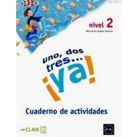 UNO, DOS, TRES... YA! 2 CUADERNO DE ACTIVIDADES (ETKINLIK KITABI) 7-10 YAŞ İSPANYOLCA TEMEL SEVIYE - MARIA DE LOS ANGELES PALOMINO