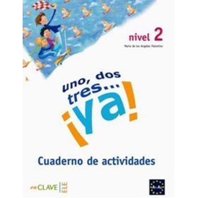 UNO, DOS, TRES... YA! 2 CUADERNO DE ACTIVIDADES (ETKINLIK KITABI) 7-10 YAŞ İSPANYOLCA TEMEL SEVIYE - MARIA DE LOS ANGELES PALOMINO