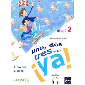 UNO, DOS, TRES... YA! 2 LIBRO DEL ALUMNO (DERS KITABI+CD) 7-10 YAŞ İSPANYOLCA TEMEL SEVIYE (NIVEL 2) - MARIA DE LOS ANGELES PALOMINO