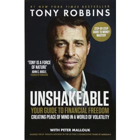 Unshakeable: Your Guide to Financial Freedom - Tony Robbins