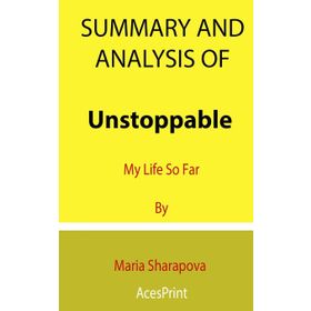 Unstoppable: My Life So Far - Maria Sharapova