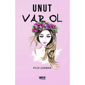 Unut Var Ol - Filiz Çakmak